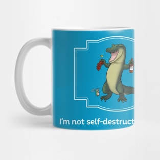 I'm not self-destructive, I'm fun Mug